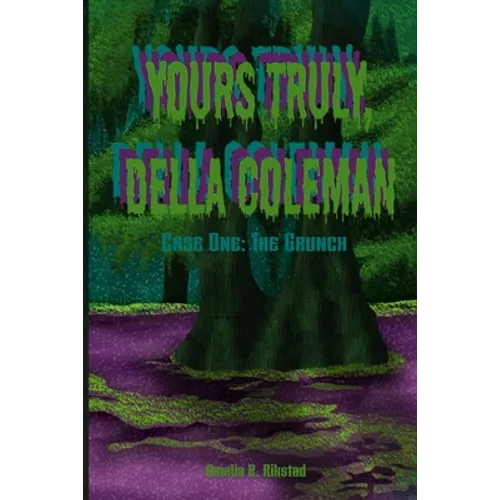 Yours Truly, Della Coleman: Case One: The Grunch