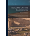 Remarks On The Parthenon: Being The Result Of Studies And Inquiries Connected With The Production Of Two Models Of That Noble Building