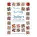 The 1929 Kelsey Quilters: The Brave Sisters Who Found a Safe Place to Worship and Raise Families in the Church of Jesus Christ of Latter-Day Saints