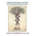 Carcinogenic Mind. The Psychosomatic Mechanisms of Cancer: Contribution of chronic stress and emotional attitudes to the onset and recurrence of disea