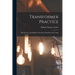 Transformer Practice: Manufacture, Assembling, Connections, Operation and Testing