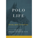 Polo Life: Horses, Sport, 10 and Zen