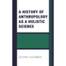 History of Anthropology as a Holistic Science