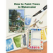 How To Paint Trees In Watercolor