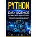 Python for Data Science: The Ultimate Step-by-Step Guide to Python Programming. Discover How to Master Big Data Analysis and Understand Machine Learni