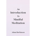 An Introduction to Mindful Meditation