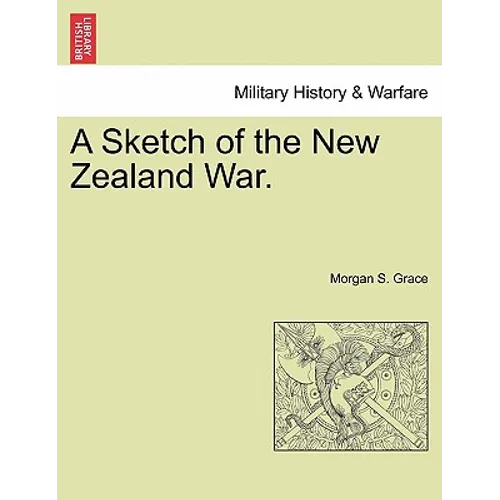 A Sketch of the New Zealand War.