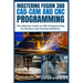 Mastering Fusion 360 Cad-CAM and CNC Programming: The Ultimate Guide to CNC Programming for Routers and Turning Machines