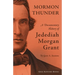 Mormon Thunder: A Documentary History of Jedediah Morgan Grant