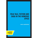Folk Tale, Fiction and Saga in the Homeric Epics: Volume 20