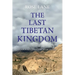 The Last Tibetan Kingdom: A Journey in Search of Home