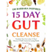 Dr Barbara Inspired 15 Day Gut Cleanse: Transform Your Gut in Just 15 Days! Discover O'Neill's Secrets for Lasting Health