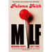 Milf: Motherhood, Identity, Love and F*ckery