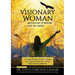 Visionary Woman: Moved by Purpose, Not by Sight