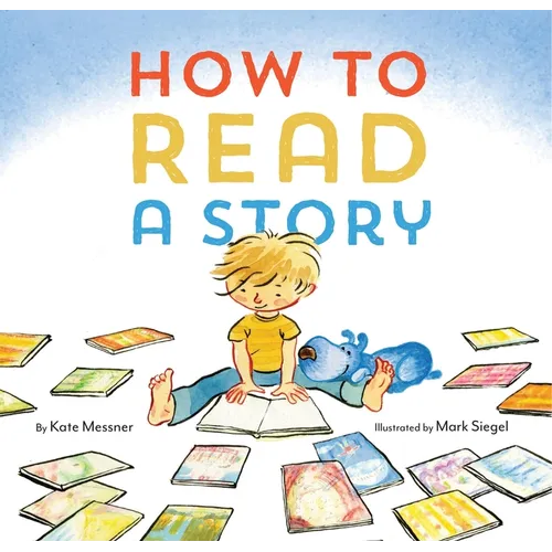 How to Read a Story: (Illustrated Children's Book, Picture Book for Kids, Read Aloud Kindergarten Books)