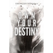 Own Your Destiny