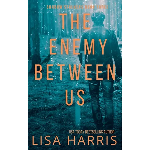 The Enemy Between Us: Shadow Stalkers Book Three