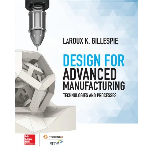 Design for Advanced Manufacturing: Technologies and Processes
