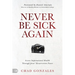Never Be Sick Again: Access Supernatural Health Through Jesus' Resurrection Power