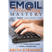 Email Marketing Mastery Made Easy for Marketers