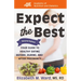 Expect the Best: Your Guide to Healthy Eating Before, During, and After Pregnancy, 2nd Edition