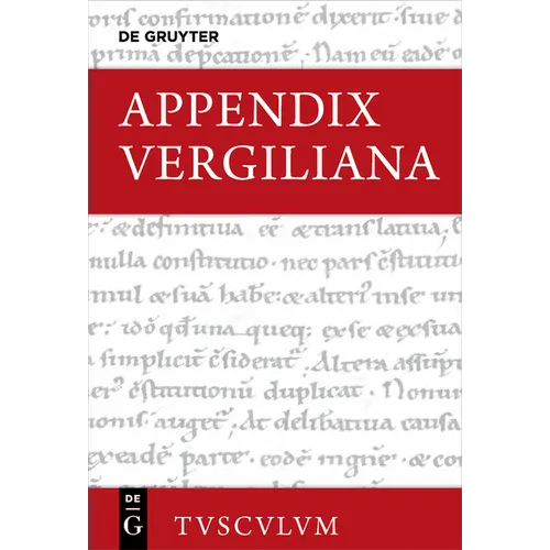 Appendix Vergiliana: Lateinisch - Deutsch