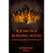 Rooms in a Burning House: A Mind-Mansion in Three Acts