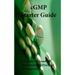 cGMP Starter Guide: Principles in Good Manufacturing Practices for Begineers