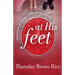 At His Feet: How to Change Your Marriage in 30 Minutes and 30 Seconds