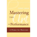 Mastering the Art of Performance: A Primer for Musicians