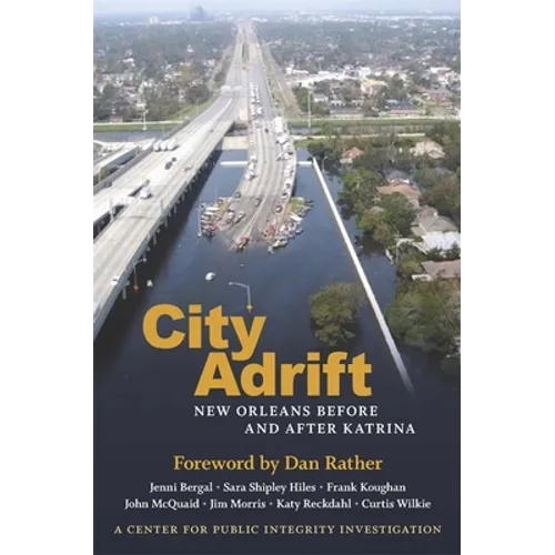 City Adrift: New Orleans Before and After Katrina