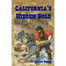 California's Hidden Gold: Nuggets from the State's Rich History