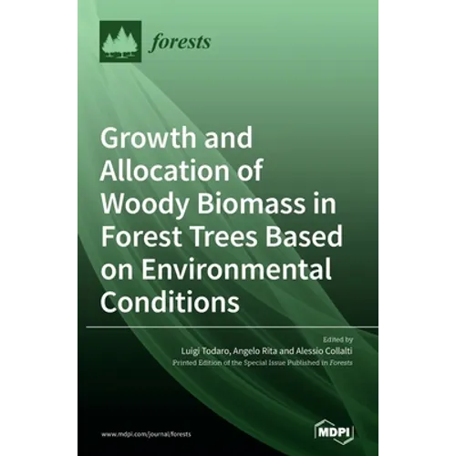 Growth and Allocation of Woody Biomass in Forest Trees Based on Environmental Conditions