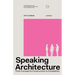 Speaking Architecture: From Concept to Construction to Completion