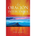 La Oración Intercesora: Principios para una vida de oración eficaz