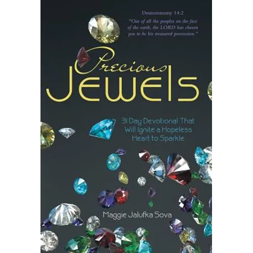 Precious Jewels: 31 Day Devotional That Will Ignite a Hopeless Heart to Sparkle