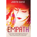 Empath: The Most Effective Empath Healing and Empath Survival Guide in Today's World for Highly Sensitive People to Protect Yourself and Enjoy Life. E