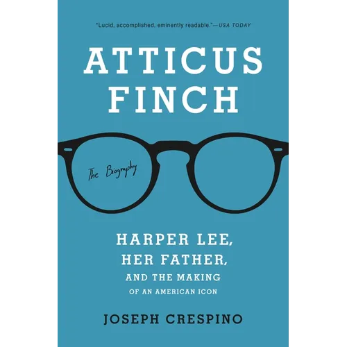 Atticus Finch: The Biography