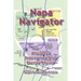 Napa Navigator, A Guide for Mapping Your Wine Country Odyssey