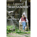 Legacy of Mad Sammie: The Life and Stories of Sam Phelps, Jr.