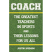 Coach: The Greatest Teachers in Sports and Their Lessons for Us All