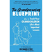 The Grandparenting Blueprint: How to Teach Your Grandchildren Life's Most Important Lessons
