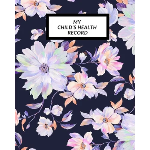 My child's Health Record: Child's Medical History To do Book, Baby 's Health keepsake Register & Information Record Log, Treatment Activities Tracker