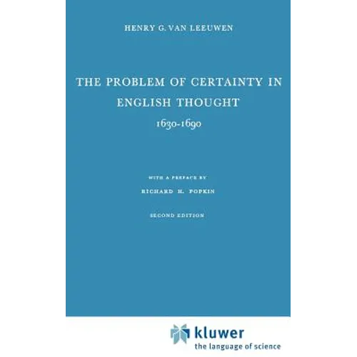 The Problem of Certainty in English Thought 1630-1690