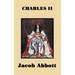 Charles II: The Life of Charles II and the Return of the English Monarchy
