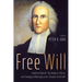 Free Will: Jonathan Edwards' Psychological, Ethical, and Theological Philosophy in His Freedom of the Will