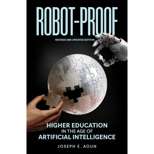 Robot-Proof, Revised and Updated Edition: Higher Education in the Age of Artificial Intelligence