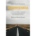 Resistencia: Mente, cuerpo y los límites curiosamente elásticos del rendimiento humano