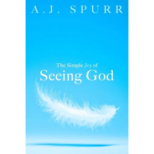 The Simple Joy Of Seeing God