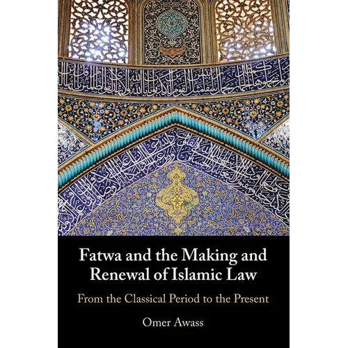 Fatwa and the Making and Renewal of Islamic Law